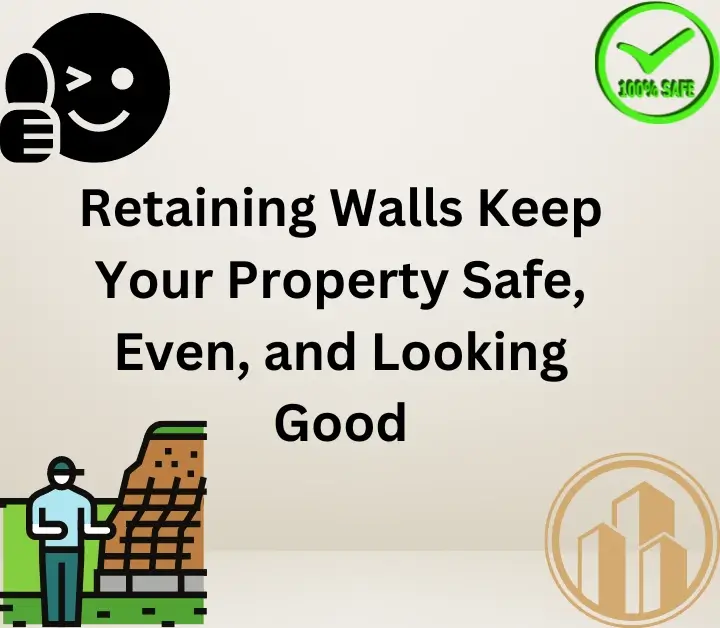 Retaining Walls Keep Your Property Safe