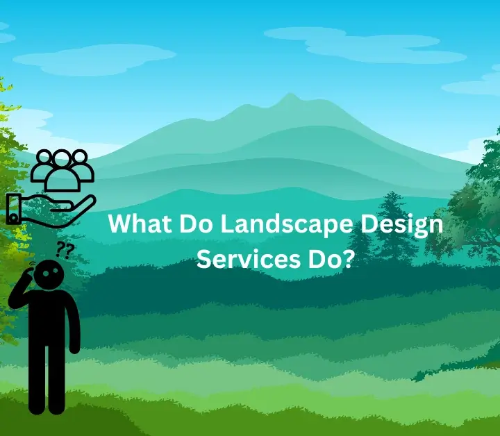 What Do Landscape Design Services Do