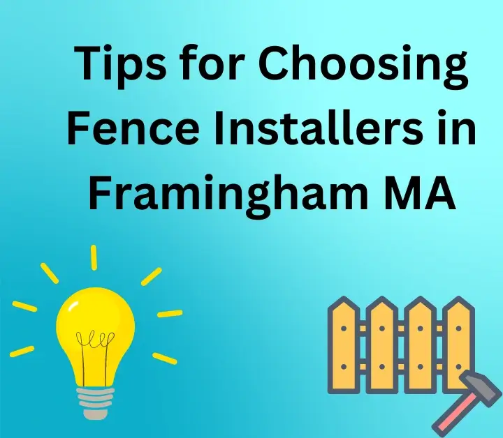 Choosing Fence Installers in Framingham MA