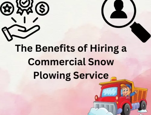 The Benefits of Hiring a Commercial Snow Plowing Service