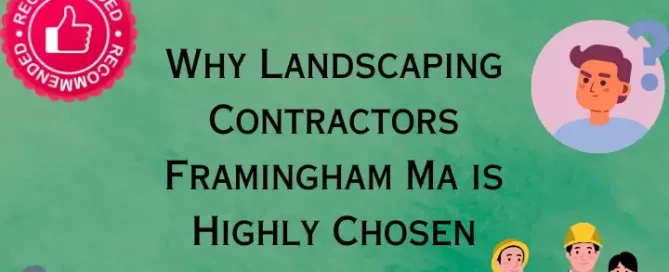 Landscaping Contractors Framingham Ma is Highly Chosen