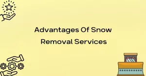 Advantages Of Snow Removal Services