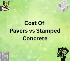 ost Of Pavers vs Stamped Concrete