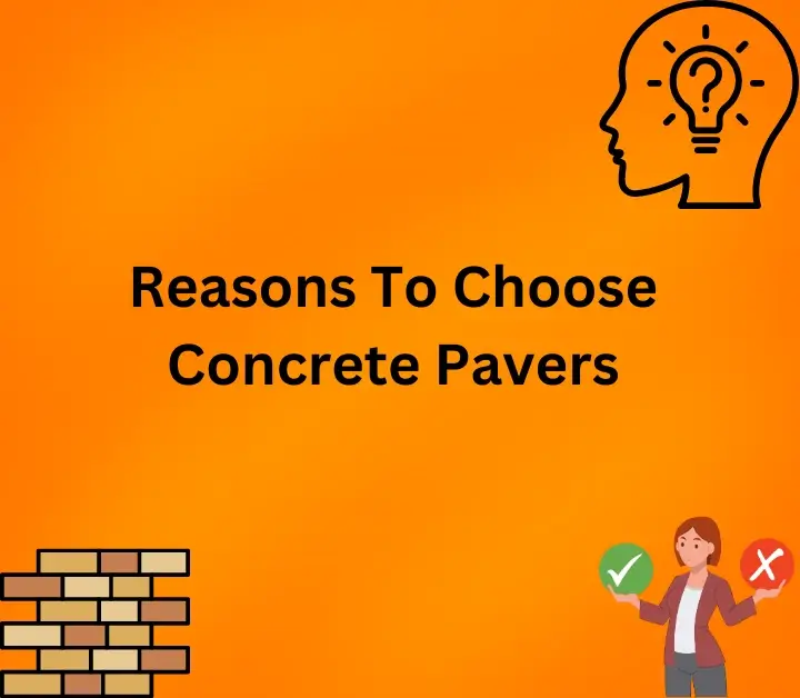 Reasons To Choose Concrete Pavers