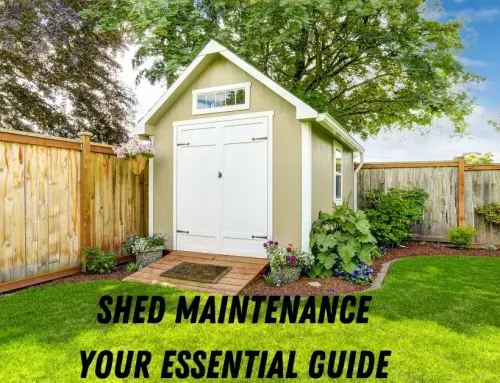 Shed Maintenance: Your Essential Guide
