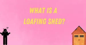 What is a Loafing Shed