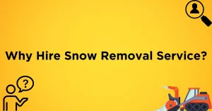 Why Hire Snow Removal Service