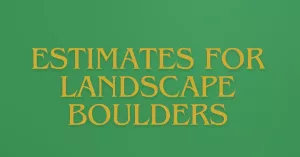Estimates For Landscape Boulders