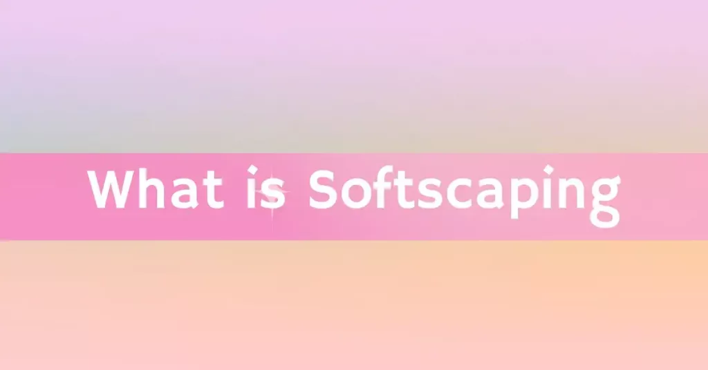 What is Softscaping