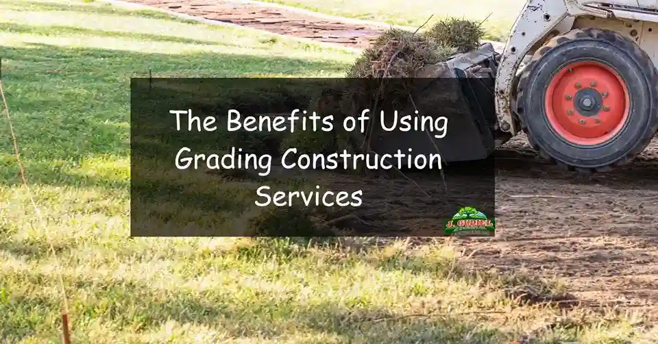 The Benefits of Using Grading Construction Services 11zon