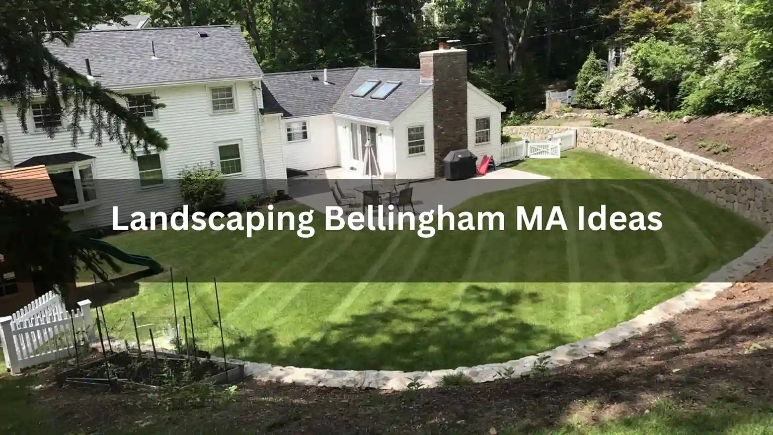 Transform Your Yard with Landscaping Bellingham MA Ideas