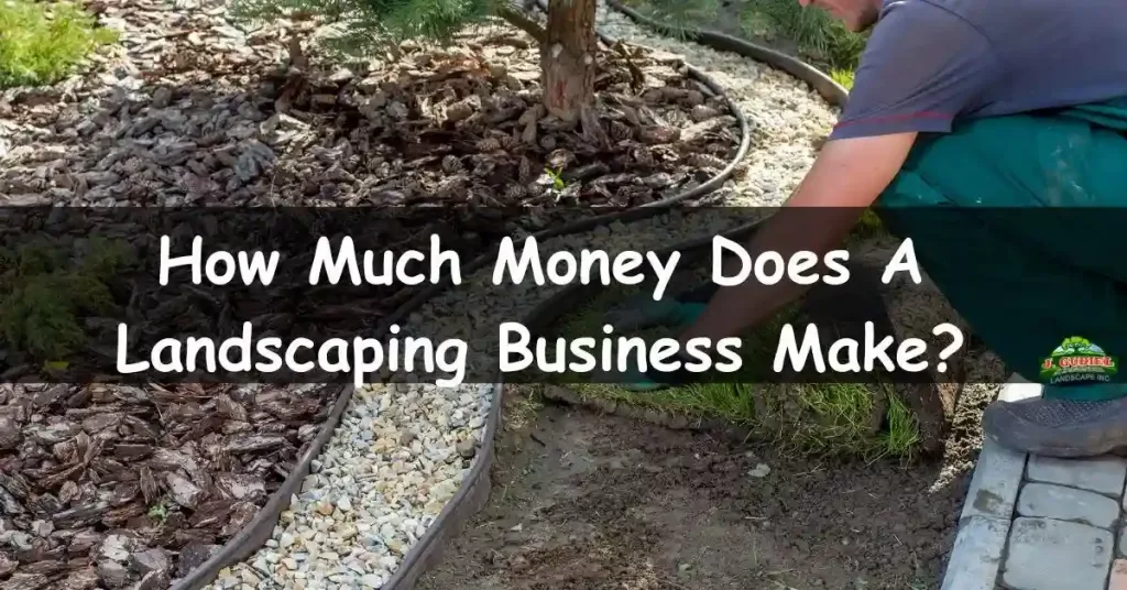 How Much Money Does A Landscaping Business Make 11zon 1024x536 1