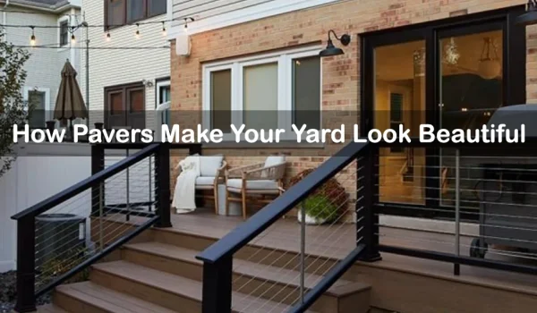 how-pavers-make-your-yard-look-beautiful